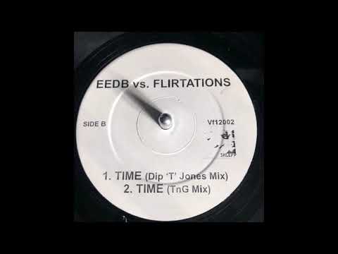 The Flirtations — EEDB Vs Flirtations  - Time   (Dip T Jones Mix)