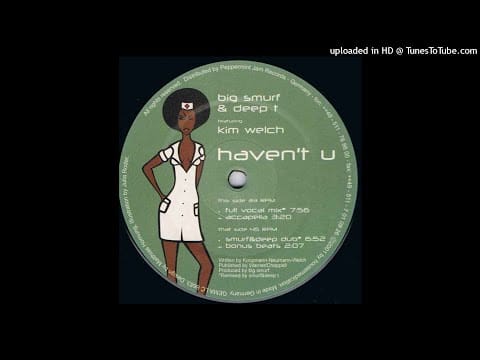 Big Smurf — Big Smurf & Deep-T Feat. Kim Welch | Haven't U (Full Vocal Mix)