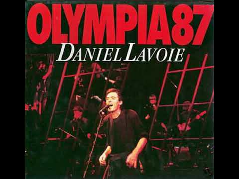 Daniel Lavoie — Daniel Lavoie - Que cherche-t-elle (Olympia, 1987)