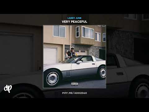 Larry June — Larry June - Very Peaceful Skit 1 [Very Peaceful]