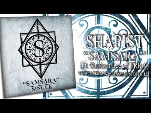 Shapist — Shapist - Samsara [Ft. Garrison Lee of ERRA] (2013)