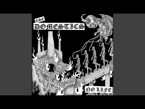 The Domestics (2) — No Life