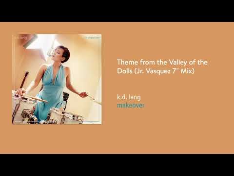 k.d. lang — k d  lang - Theme from the Valley of the Dolls (Junior Vasquez 7” Mix) (Official Audio)
