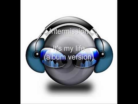 Intermission — Intermission - It's my life (album version) (HQ)