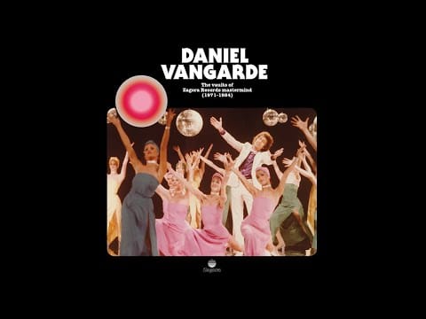 Daniel Vangarde — Daniel Vangarde - The Vaults of Zagora Records Mastermind (1971-1984) [Full Official Album]