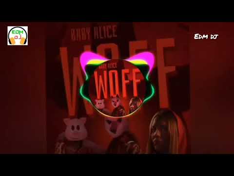 Baby Alice — Woff Remix -Baby Alice | BassBoosted | EDM DJ