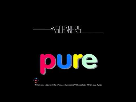 Scanners (3) — Scanners - Pure (Primax Bungee Mix) 90's Dance Music)