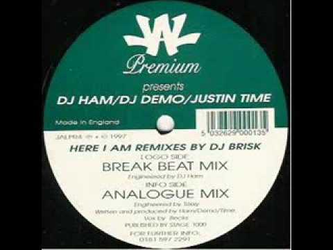 DJ Demo — DJ Ham , DJ Demo & Justin Time - Here I Am (Brisk Analogue Remix)