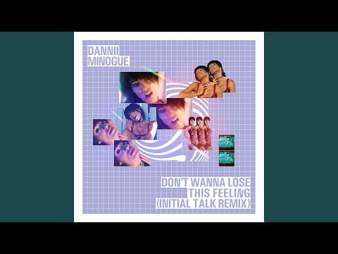 Dannii Minogue — Don't Wanna Lose This Feeling (Initial Talk Remix)