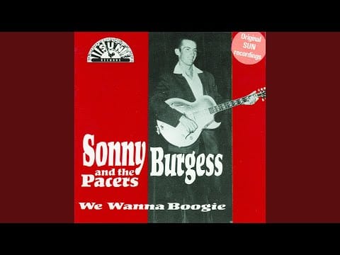 Sonny Burgess & The Pacers — My Babe