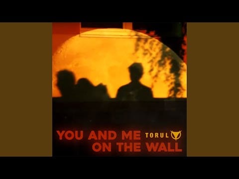 Torul — You and Me