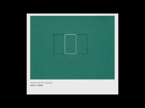Frank Bretschneider — Frank Bretschneider - Sinn + Form [Full Album]