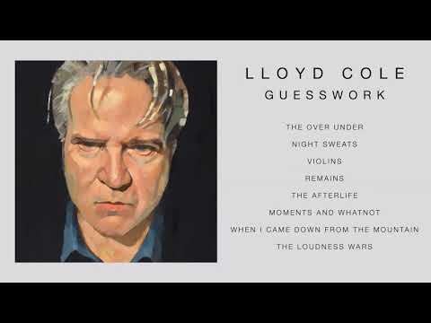 Lloyd Cole — Lloyd Cole "Guesswork" Official Pre-Listening - Album out now!