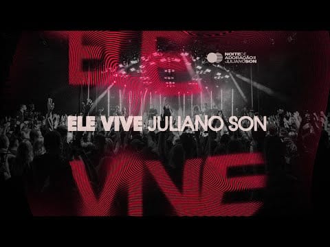 Livres Para Adorar — Juliano Son | Ele Vive | Noite de Adoração II (Ao Vivo em São Paulo)
