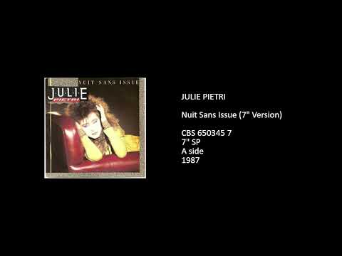 Julie Pietri — JULIE PIETRI - Nuit Sans Issue (7'' Version) - 1987