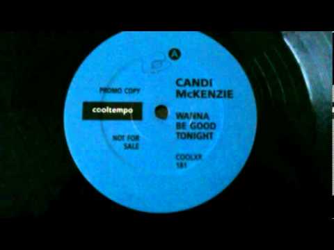 Candy McKenzie — Candi McKenzie - Wanna be good tonight (Promo Copy) 12" single