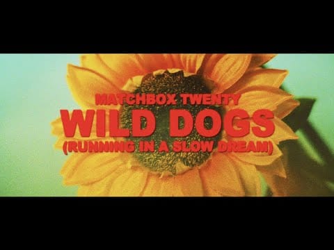 Matchbox Twenty — Matchbox Twenty - Wild Dogs (Running in a Slow Dream) [Official Video]