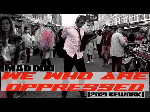 DJ Mad Dog — Mad Dog - We Who Are Oppressed (2021 Rework) (Downtempo Ep)