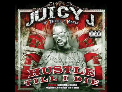 Three 6 Mafia — Juicy J-Hustle Till I Die