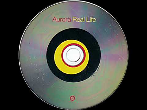 Aurora — Aurora - Real Life (2004)