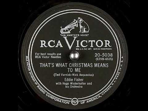 Eddie Fisher — That's What Christmas Means to Me ~ Eddie Fisher w/ Hugo Winterhalter's Orchestra and Chorus (1952)