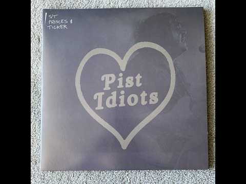 Pist Idiots — Pist Idiots – S/T, Princes & Ticker (2019)