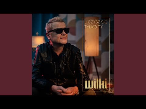 Wilki — Liczysz się tylko ty (Radio Edit)