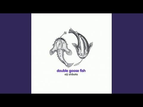 Eiji Shibata — double goose fish
