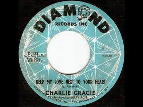 Charlie Gracie — Charlie Gracie - Keep My Love Next To Your Heart