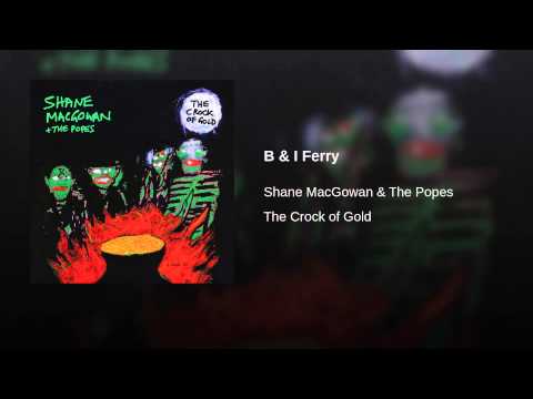 Shane MacGowan And The Popes — B & I Ferry