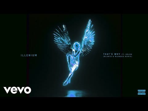 Illenium — ILLENIUM - That’s Why (Blunts & Blondes Remix / Audio) ft. GOLDN