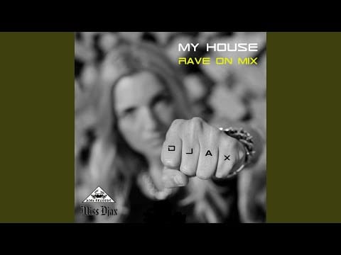 Miss Djax — My House (Rave on Mix)