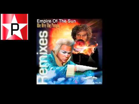 Empire Of The Sun — Empire of the Sun - We Are The People (Style of Eye Remix)