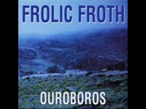 Frolic Froth — FROLIC FROTH Plenihelium