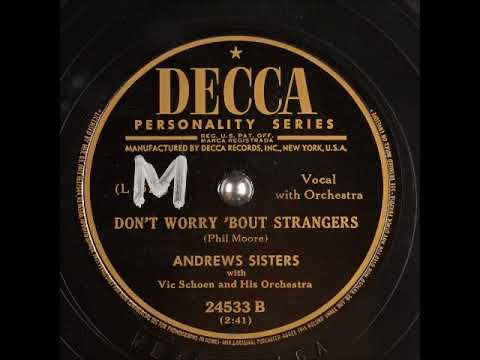 The Andrews Sisters — Don't Worry 'bout Strangers ~ Andrews Sisters with Vic Schoen and His Orchestra (1949)