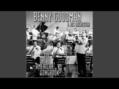 Benny Goodman — It Never Entered My Mind
