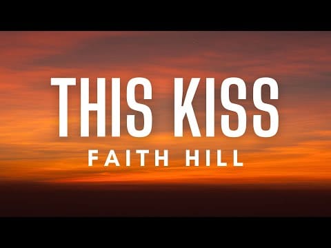 Faith Hill — Faith Hill - This Kiss (Lyrics)