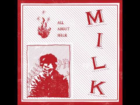 Milk (8) — MILK - All About Milk (Full Album)