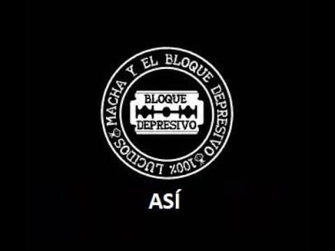Macha Y El Bloque Depresivo — 12 Así- Disco Macha Y El Bloque Depresivo - Letra