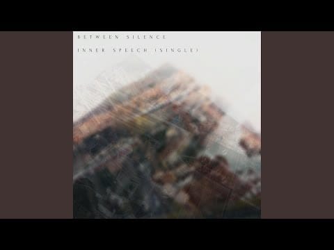 Between Silence — Inner Speech