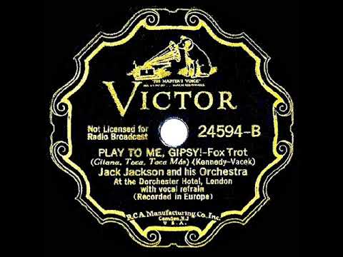 Ray Noble And His Orchestra — 1934 Jack Jackson - Play To Me, Gipsy! (Sam Costa, vocal)