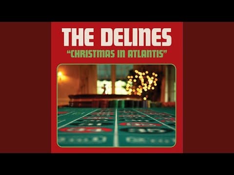 The Delines — Christmas in Atlantis