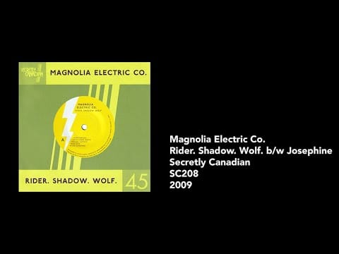 Magnolia Electric Co. — Magnolia Electric Co. – "Rider. Shadow. Wolf." b/w "Josephine" [2009] [Vinyl Rip]