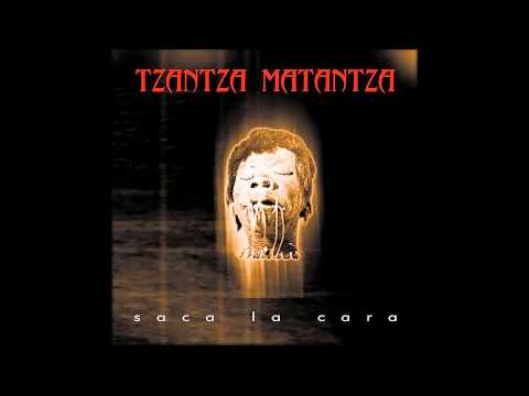 Tzantza Matantza — Tzantza Matantza - El Latido De Tu Sombra