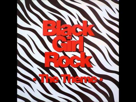 Black Girl Rock — Black Girl Rock - The Theme (D:Ream Mix)