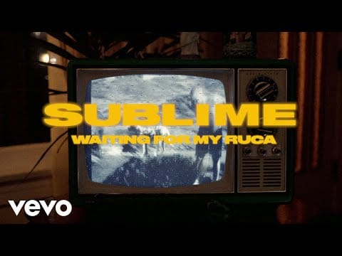 Sublime (2) — Sublime - Waiting For My Ruca (Official Music Video)