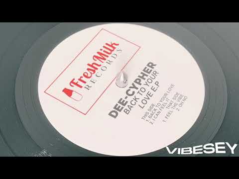 Dee Cypher — Dee Cypher - Feel The Vibe - BackTo Your Love EP