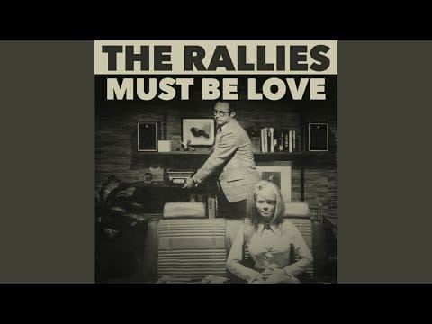 The Rallies — Must Be Love