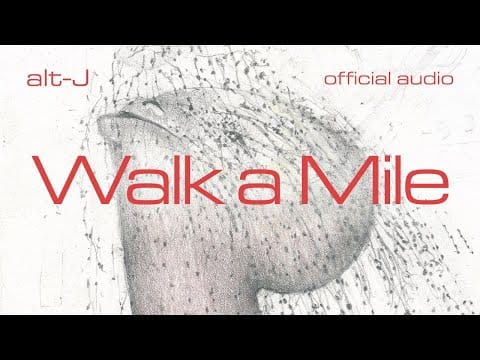 alt-J — Walk A Mile