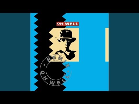 Oh Well — Oh Well (Remix Remastered)